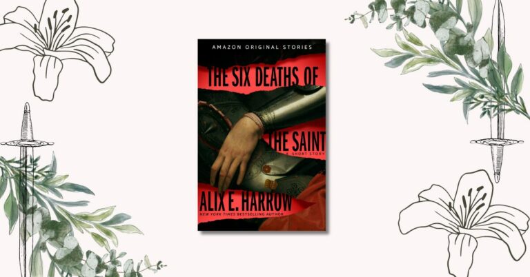 The Six Deaths of The Saint by Alix E. Harrow: Book Review