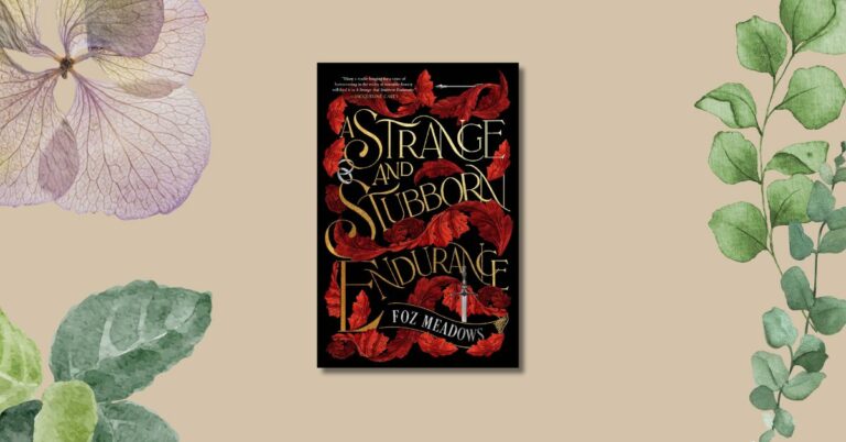 A Strange and Stubborn Endurance by Foz Meadows: Book Review